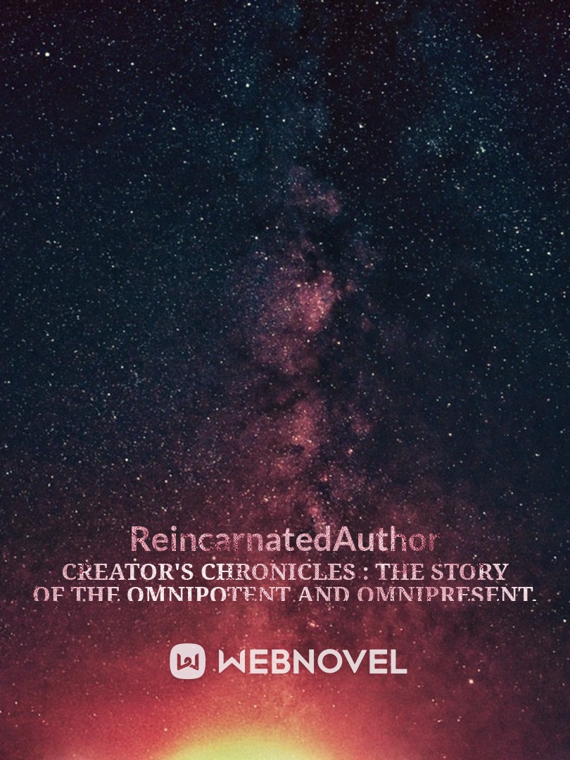 Creator's Chronicles : The story of the Omnipotent and Omnipresent. Book