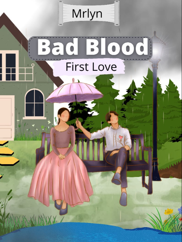 Bad Blood (First Love)