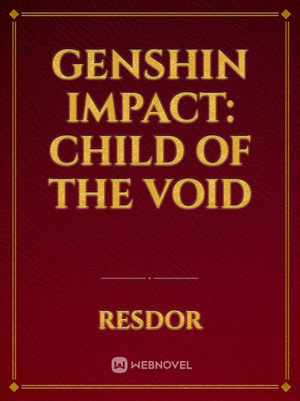 Genshin Impact: Child of the void