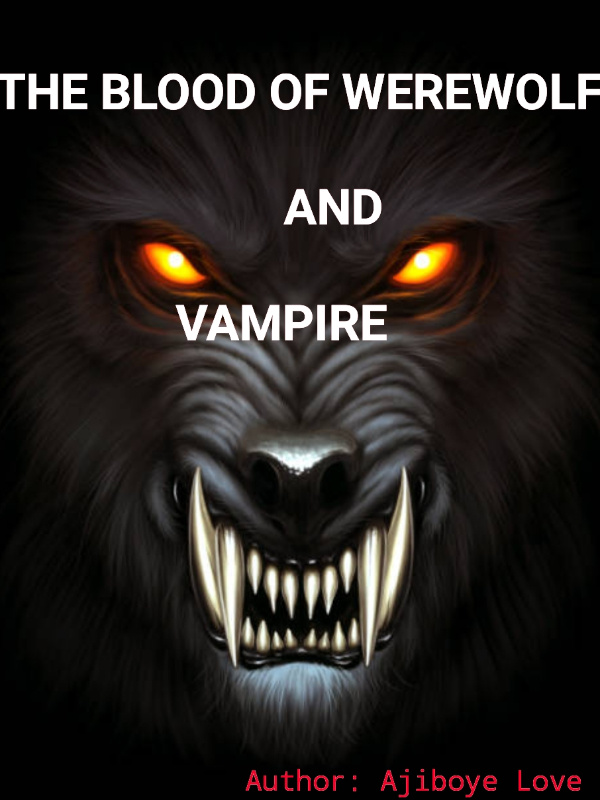 THE BLOOD OF WEREWOLF AND VAMPIRE