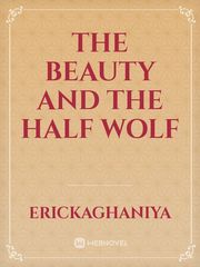 The Beauty and The Half Wolf Book