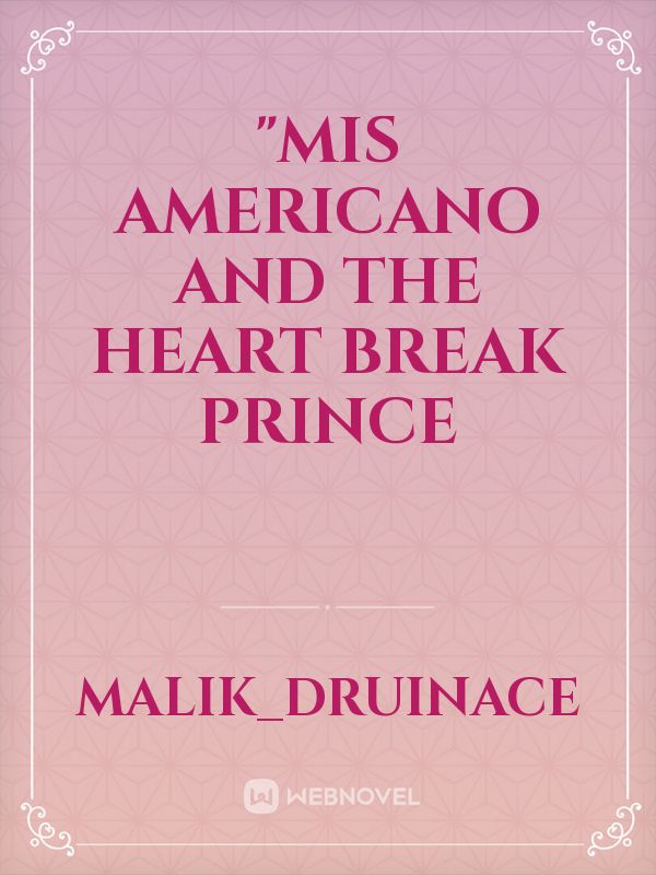 "Mis Americano and the heart break prince Book