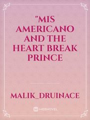 "Mis Americano and the heart break prince Book