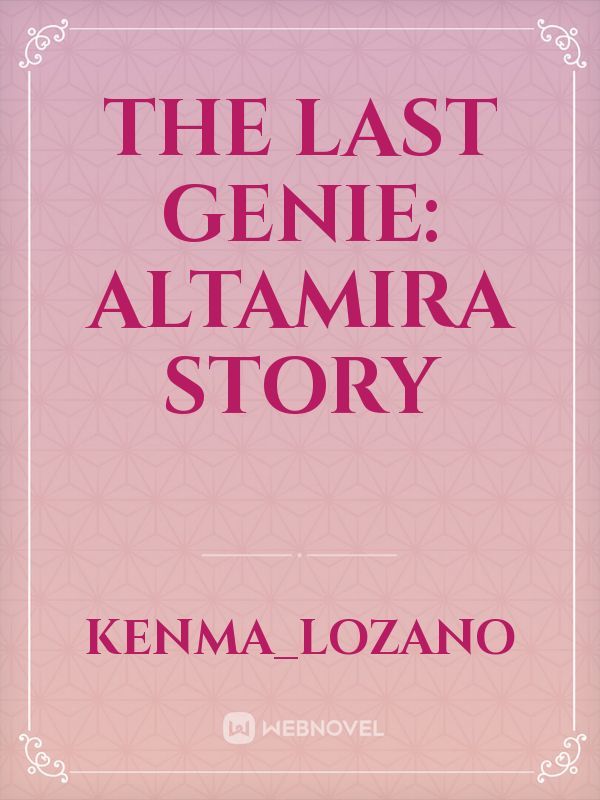 THE LAST GENIE: ALTAMIRA STORY