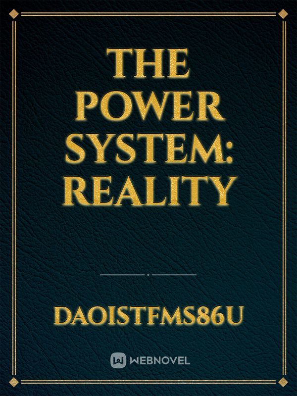 THE POWER SYSTEM:
REALITY