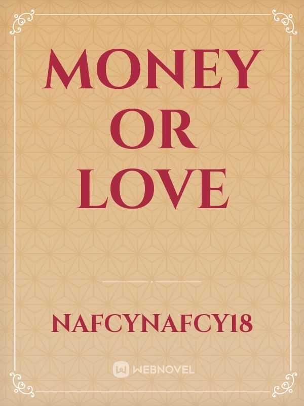 Money or love