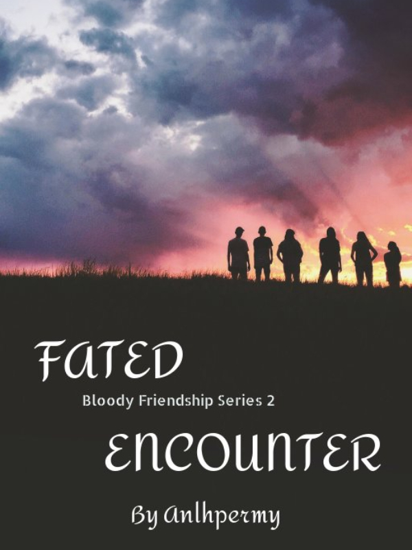 BLOODY FRIENDSHIP: FATED ENCOUNTER Book