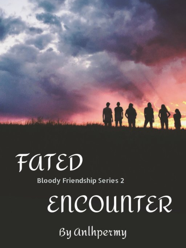 BLOODY FRIENDSHIP: FATED ENCOUNTER