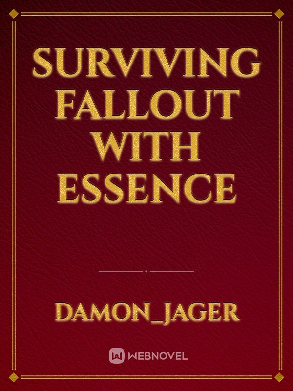 Surviving Fallout with Essence