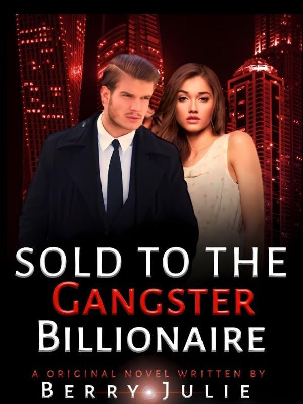 Sold to the Gangstar Billionaire