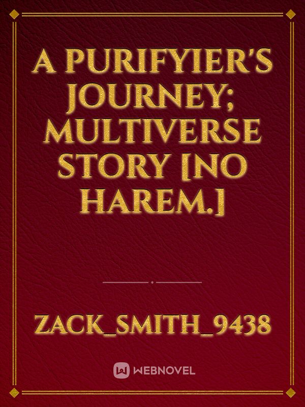 A Purifyier's Journey; Multiverse Story [No Harem.] Book