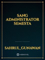 SANG ADMINISTRATOR SEMESTA Book
