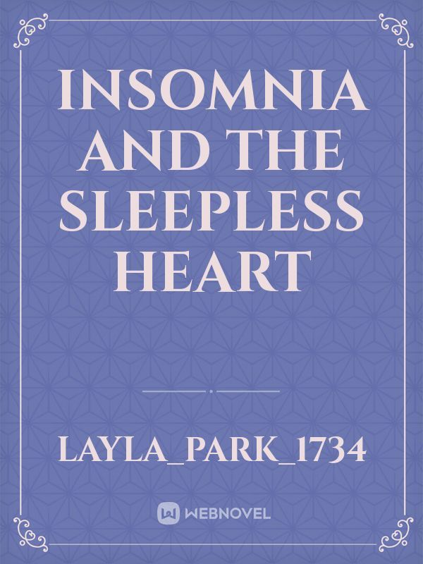 Insomnia and the Sleepless heart