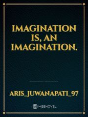 Imagination is, an Imagination. Book