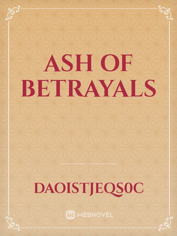 Ash Of Betrayals