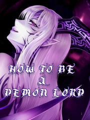 How To Be A Demon lord: The Former Hero's Journey As A Demon Lord! Book