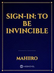 Sign-in: To be invincible Book
