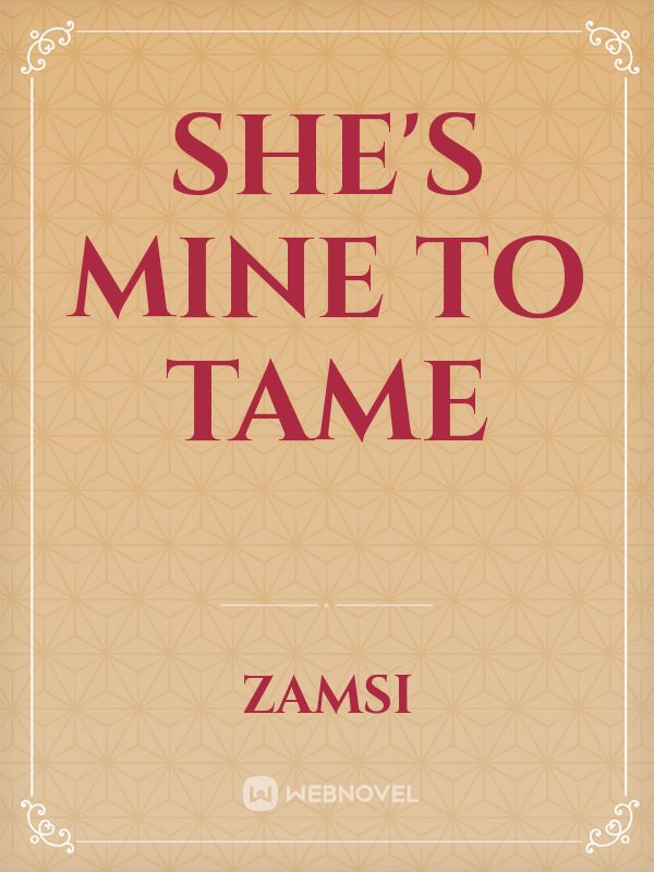 SHE'S MINE TO TAME Book