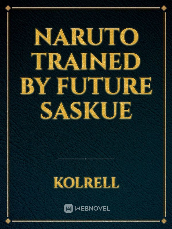 Naruto trained by future saskue