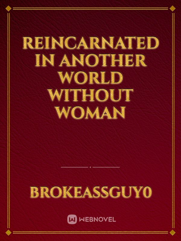 Reincarnated in another world without woman Book