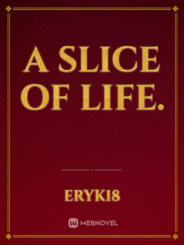A slice of life. Book