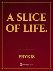 A slice of life. Book