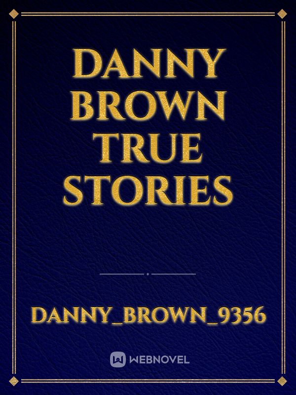 Danny brown true stories Book