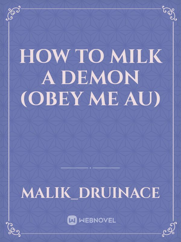 how to milk a demon (obey me Au)