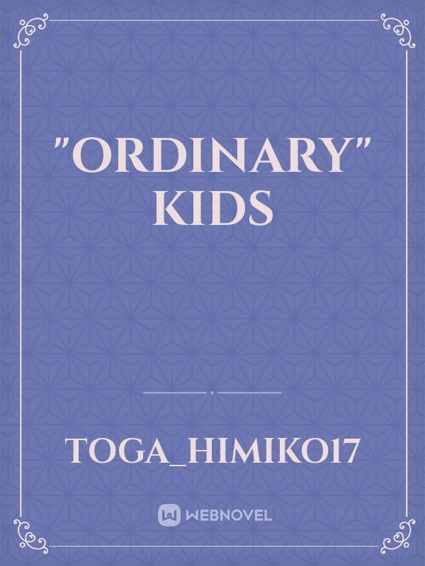 "Ordinary" Kids