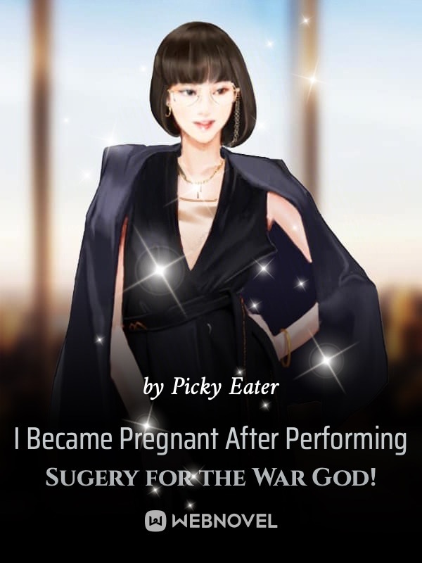 I Became Pregnant After Performing Sugery for the War God!