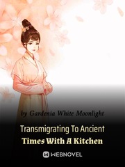 Transmigrating To Ancient Times With A Kitchen Book