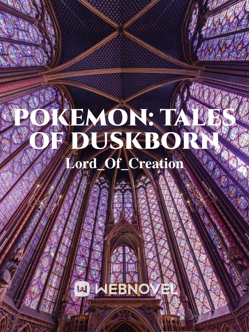 Pokemon: Tales of Duskborn (Posted on another account) Book
