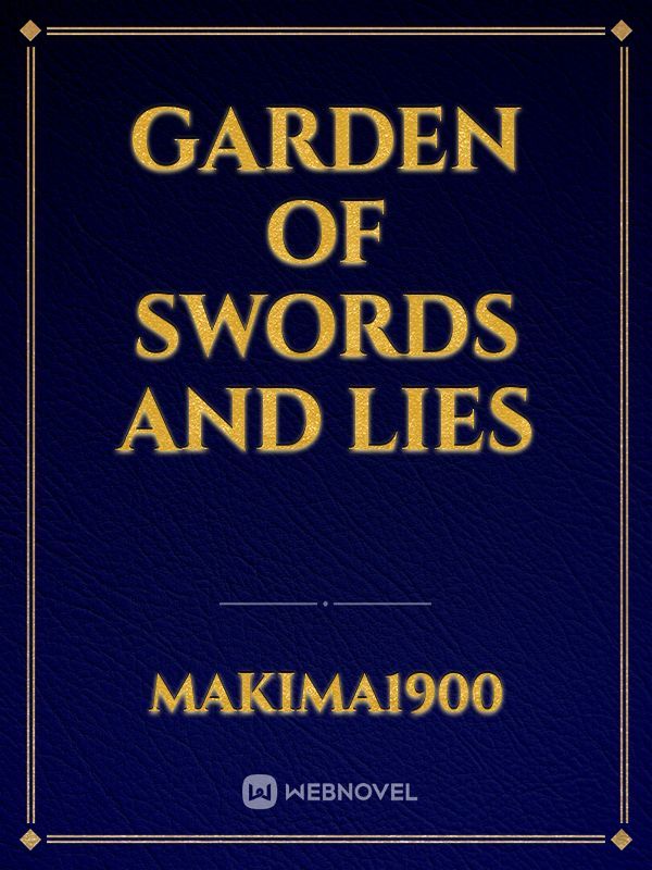 Garden of Swords and Lies