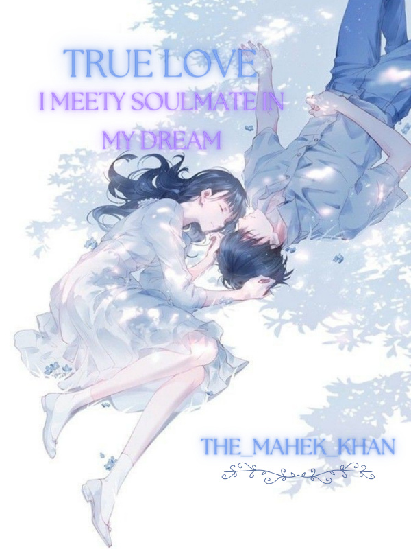 True love - i meet my soul mate in dream.