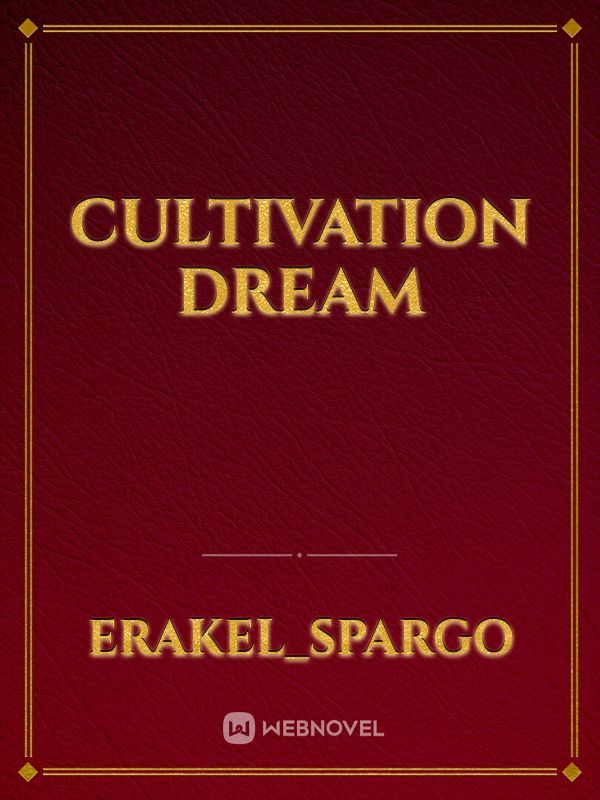 Cultivation dream