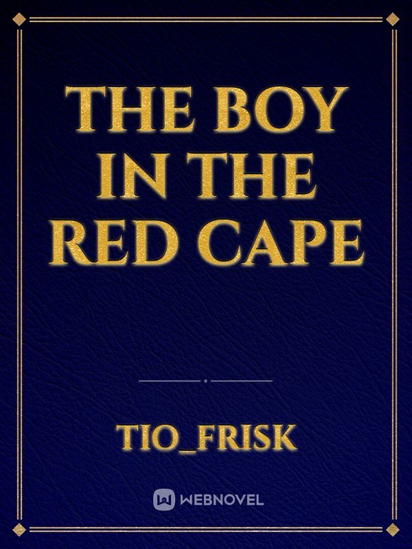 the boy in the red cape