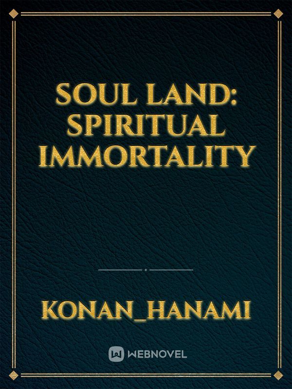 Soul Land: Spiritual Immortality