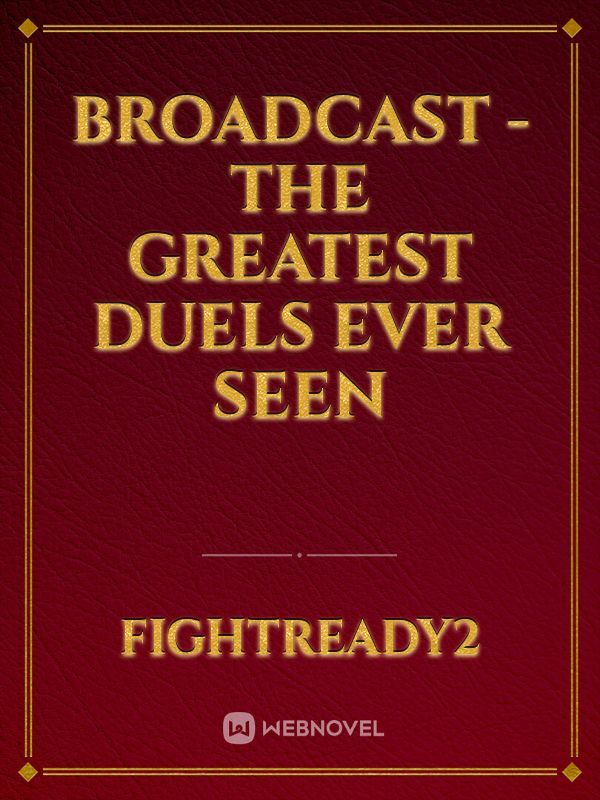 Broadcast - The Greatest Duels Ever Seen