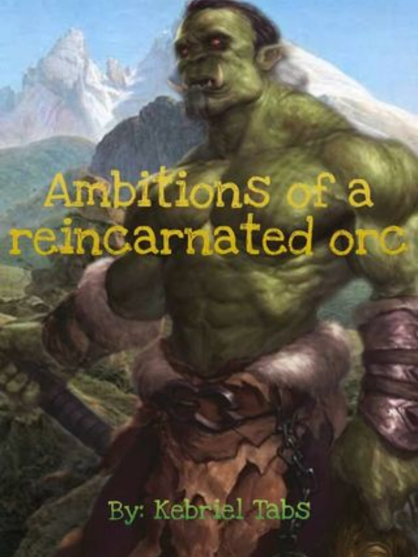 Ambitions of a Reincarnated Orc