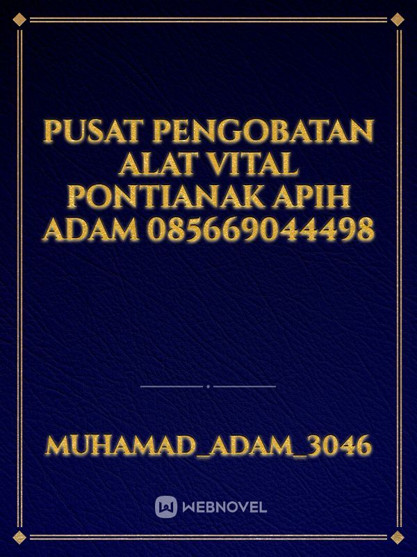 Pusat Pengobatan Alat Vital Pontianak Apih Adam 085669044498