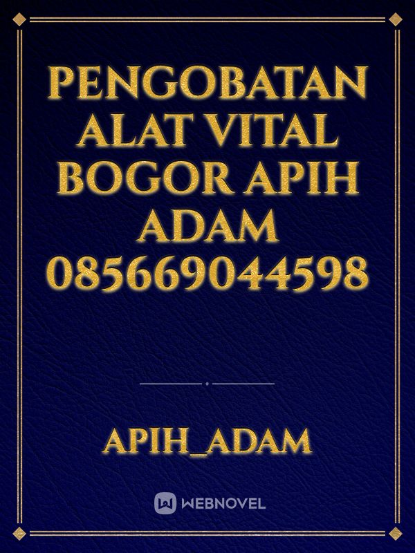 Pengobatan Alat Vital Bogor Apih Adam 085669044598 Book