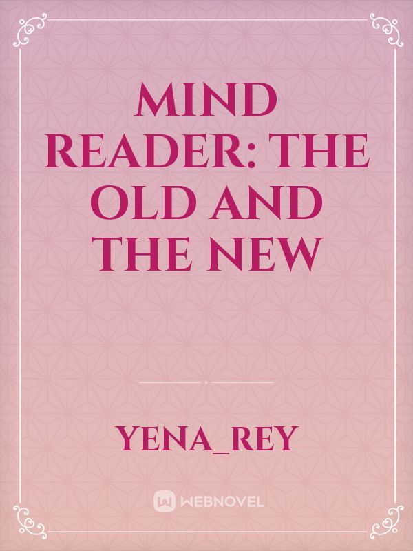 Mind Reader: The Old and the New