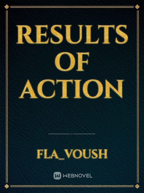 Results of action