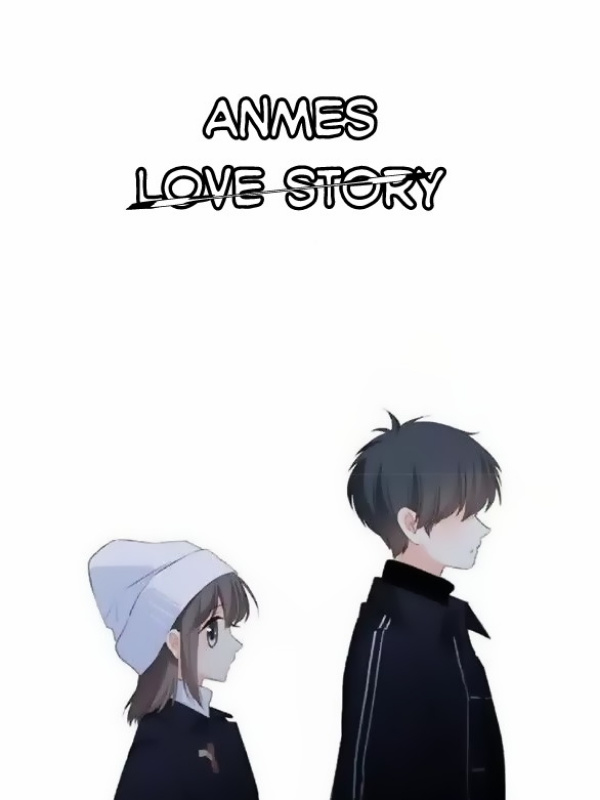 ANMES (ANTONIM MESRA)
love story