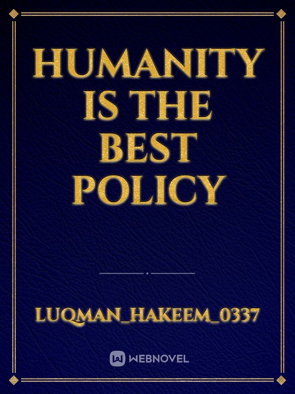 Humanity is the best policy Book
