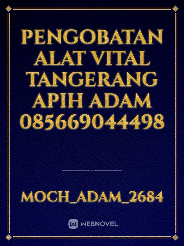 Pengobatan Alat Vital Tangerang Apih Adam 085669044498 Book