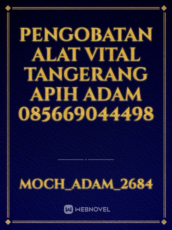 Pengobatan Alat Vital Tangerang Apih Adam 085669044498