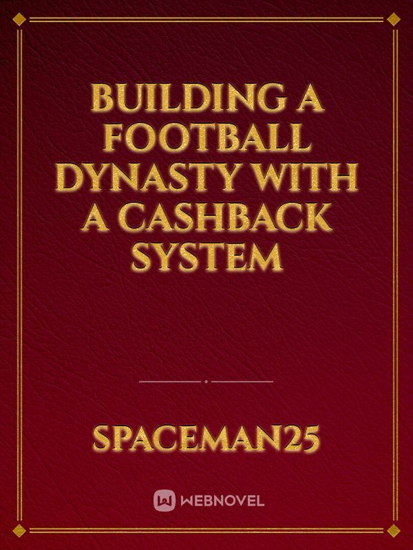 Building a football dynasty with a Cashback system