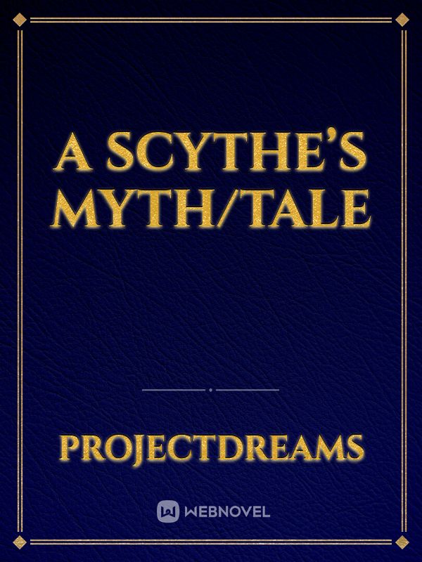 A Scythe’s Myth/Tale Book