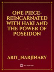 one piece-reincarnated with haki and  the power of poseidon Book